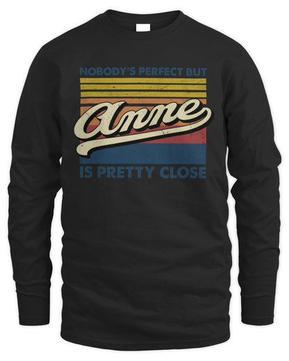Nobody's Perfect But Your Name Is Pretty Close Retro Shirt ANNE M1-65 / Men's Long Sleeved T-Shirt / black