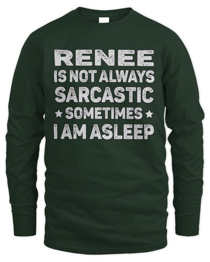 Your Name Is Not Always Sarcastic Funny T-Shirt RENEE M1-62 / Men's Long Sleeved T-Shirt / forest green