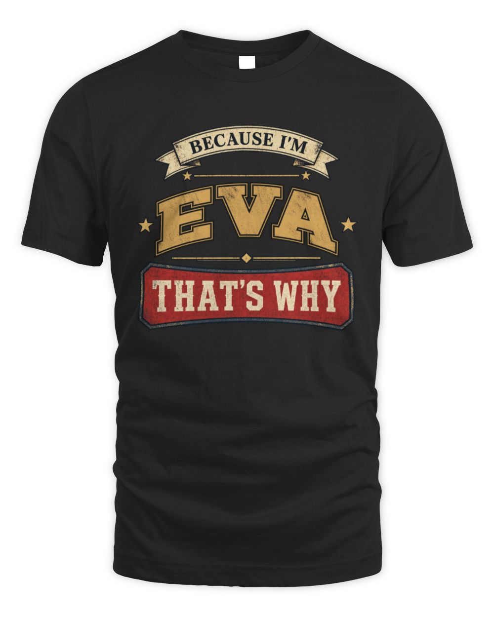 Because I'm Name That's Why Americana T-Shirt EVA M1-S88 / Unisex Standard T-Shirt / black