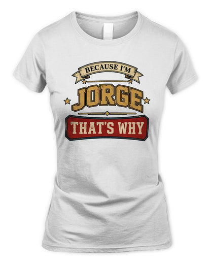 Because I'm Name That's Why Americana T-Shirt JORGE M1-S88 / Women's Standard T-Shirt / white
