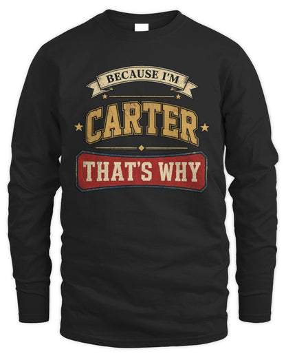 Because I'm Name That's Why Americana T-Shirt CARTER M1-S88 / Men's Long Sleeved T-Shirt / black