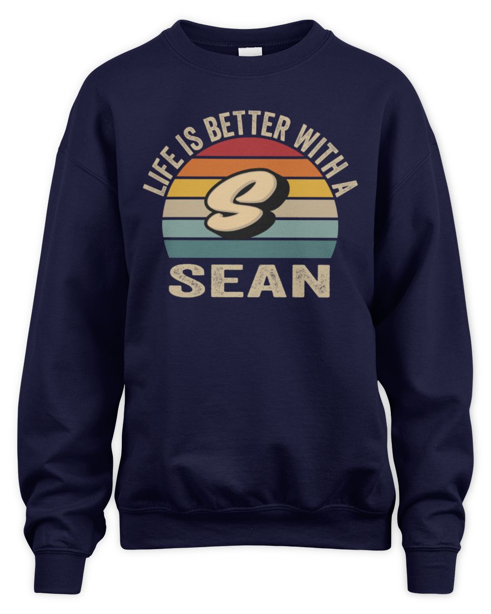 Life Is Better with Name Vintage Sun Shirt SEAN M1-50 / Unisex Sweatshirt / navy