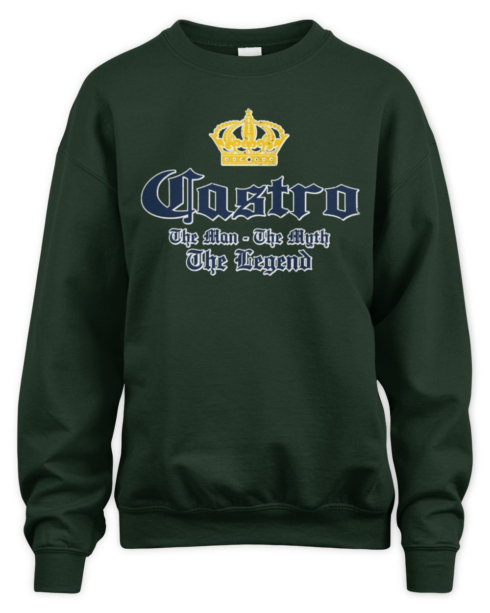 The Man The Myth The Legend Corona Beer T-Shirt CASTRO M1-S83 / Unisex Sweatshirt / forest green