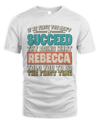 If at First You Don't Succeed Funny Vintage Shirt REBECCA M1-53 / Unisex Standard T-Shirt / white