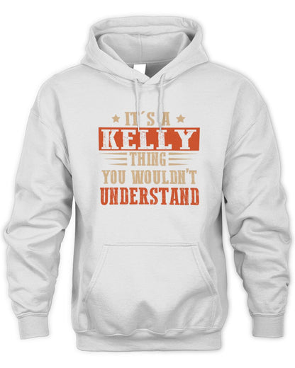 It's a Name Thing Personalized Funny Shirt KELLY M1-51 / Unisex Hoodie / white