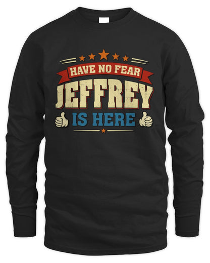 Have No Fear Your Name Is Here Cool Graphic T-Shirt JEFFREY M1-71 / Men's Long Sleeved T-Shirt / black