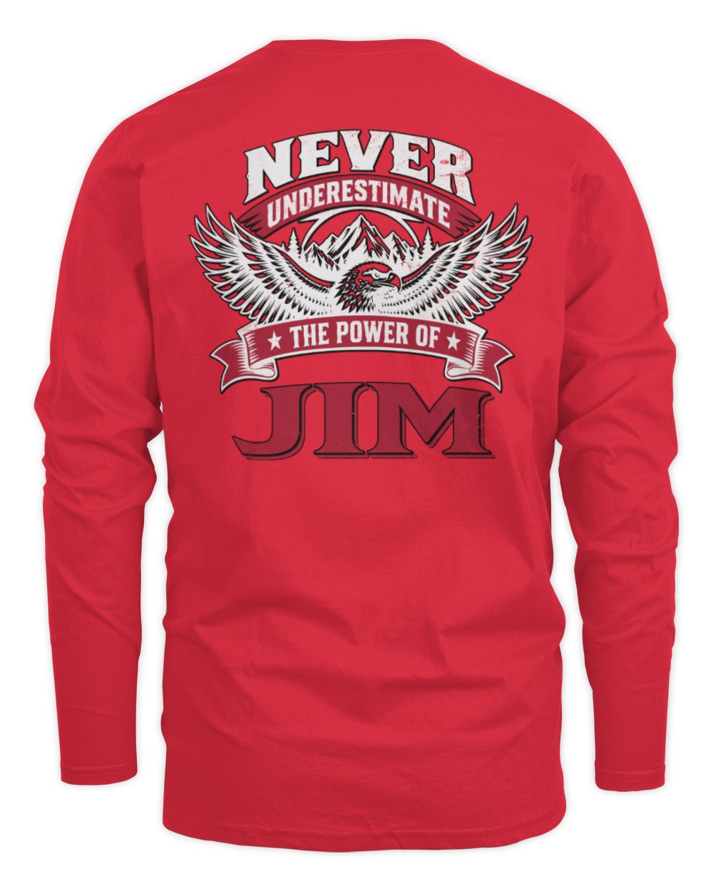 Never Underestimate Your Name Eagle Mountain Shirt JIM M1-61 / Men's Long Sleeved T-Shirt / red