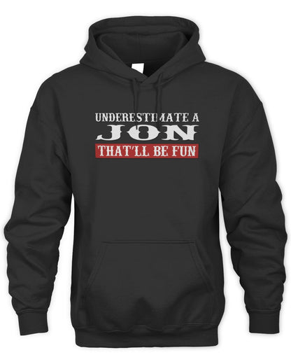 Underestimate Me That'll Be Fun Graphic T-Shirt JON M1-69 / Unisex Hoodie / black