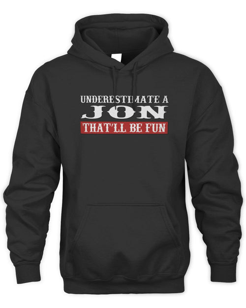 Underestimate Me That'll Be Fun Graphic T-Shirt JON M1-69 / Unisex Hoodie / black
