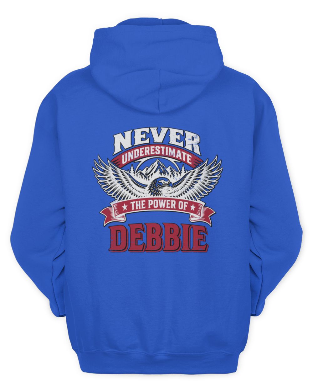 Never Underestimate Your Name Eagle Mountain Shirt DEBBIE M1-61 / Unisex Hoodie / royal