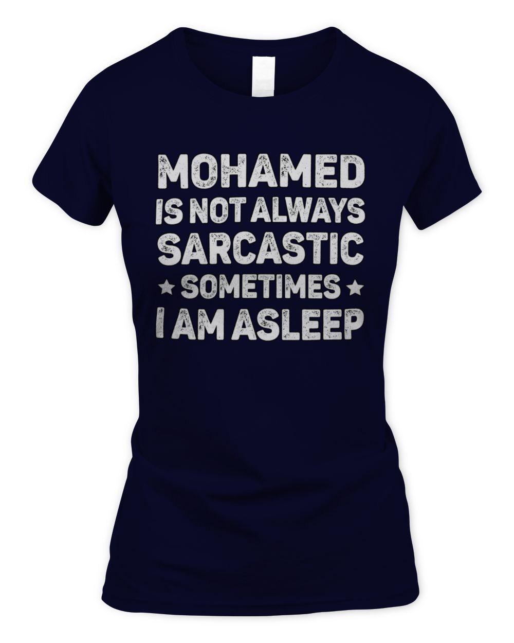 Your Name Is Not Always Sarcastic Funny T-Shirt MOHAMED M1-62 / Women's Standard T-Shirt / navy
