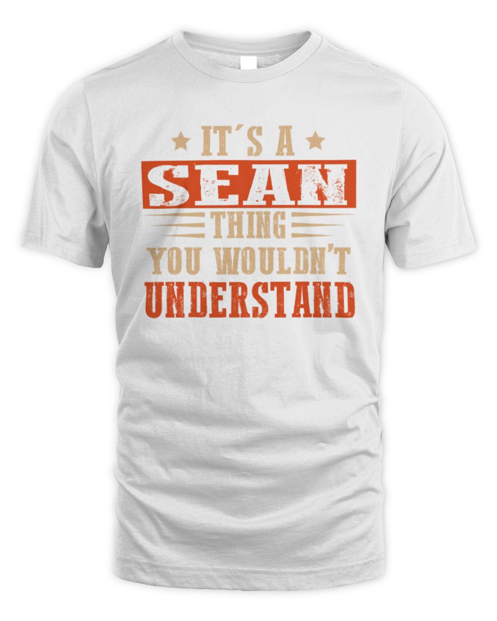 It's a Name Thing Personalized Funny Shirt SEAN M1-51 / Unisex Standard T-Shirt / white