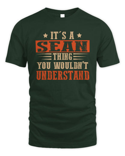 It's a Name Thing Personalized Funny Shirt SEAN M1-51 / Unisex Standard T-Shirt / forest green