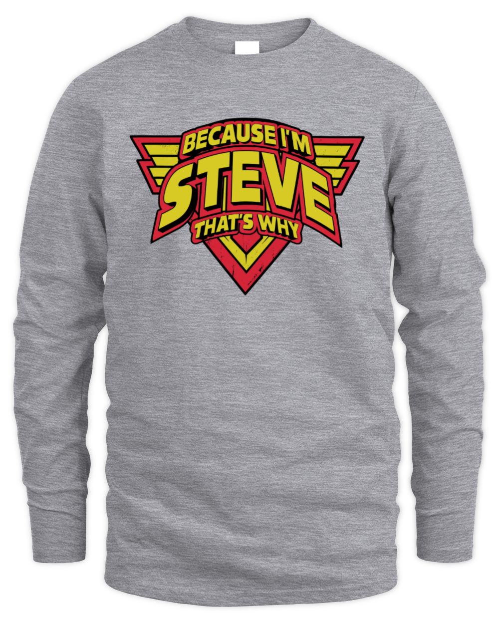 Because I'm Name That's Why Red and Yellow Logo Graphic T-Shirt STEVE M1-75 / Men's Long Sleeved T-Shirt / sport grey