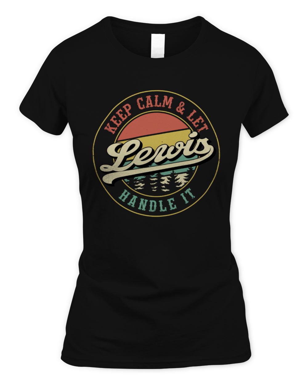 Keep Calm Let Your Name Handle It Retro T-Shirt LEWIS M1-54 / Women's Standard T-Shirt / black