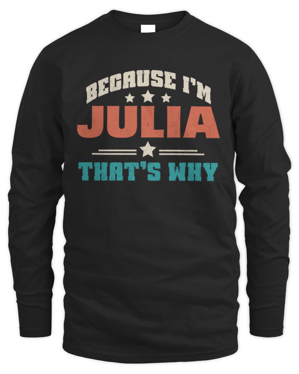 Because I'm Name That's Why Personalized Retro Shirt JULIA-49 / Men's Long Sleeved T-Shirt / black
