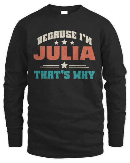 Because I'm Name That's Why Personalized Retro Shirt JULIA-49 / Men's Long Sleeved T-Shirt / black