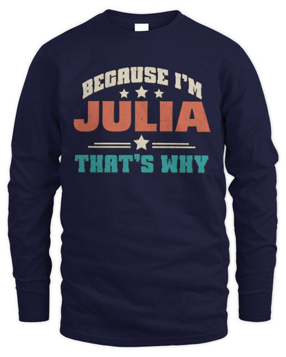 Because I'm Name That's Why Personalized Retro Shirt JULIA-49 / Men's Long Sleeved T-Shirt / navy