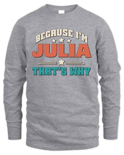 Because I'm Name That's Why Personalized Retro Shirt JULIA-49 / Men's Long Sleeved T-Shirt / sport grey