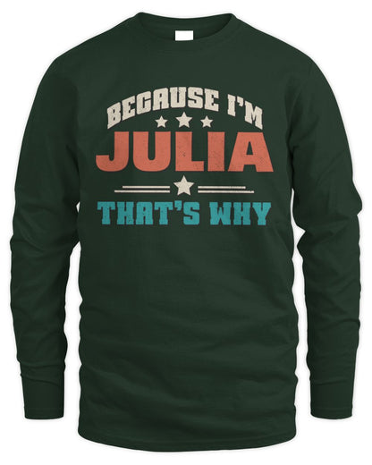 Because I'm Name That's Why Personalized Retro Shirt JULIA-49 / Men's Long Sleeved T-Shirt / forest green