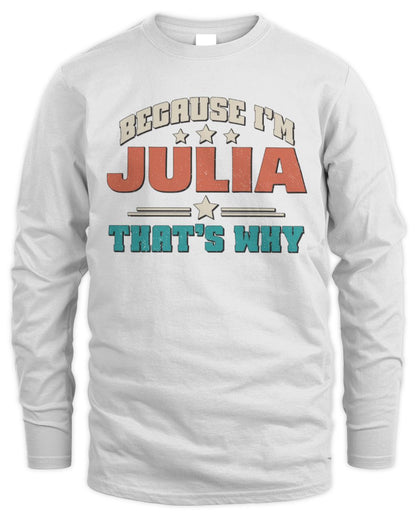 Because I'm Name That's Why Personalized Retro Shirt JULIA-49 / Men's Long Sleeved T-Shirt / white