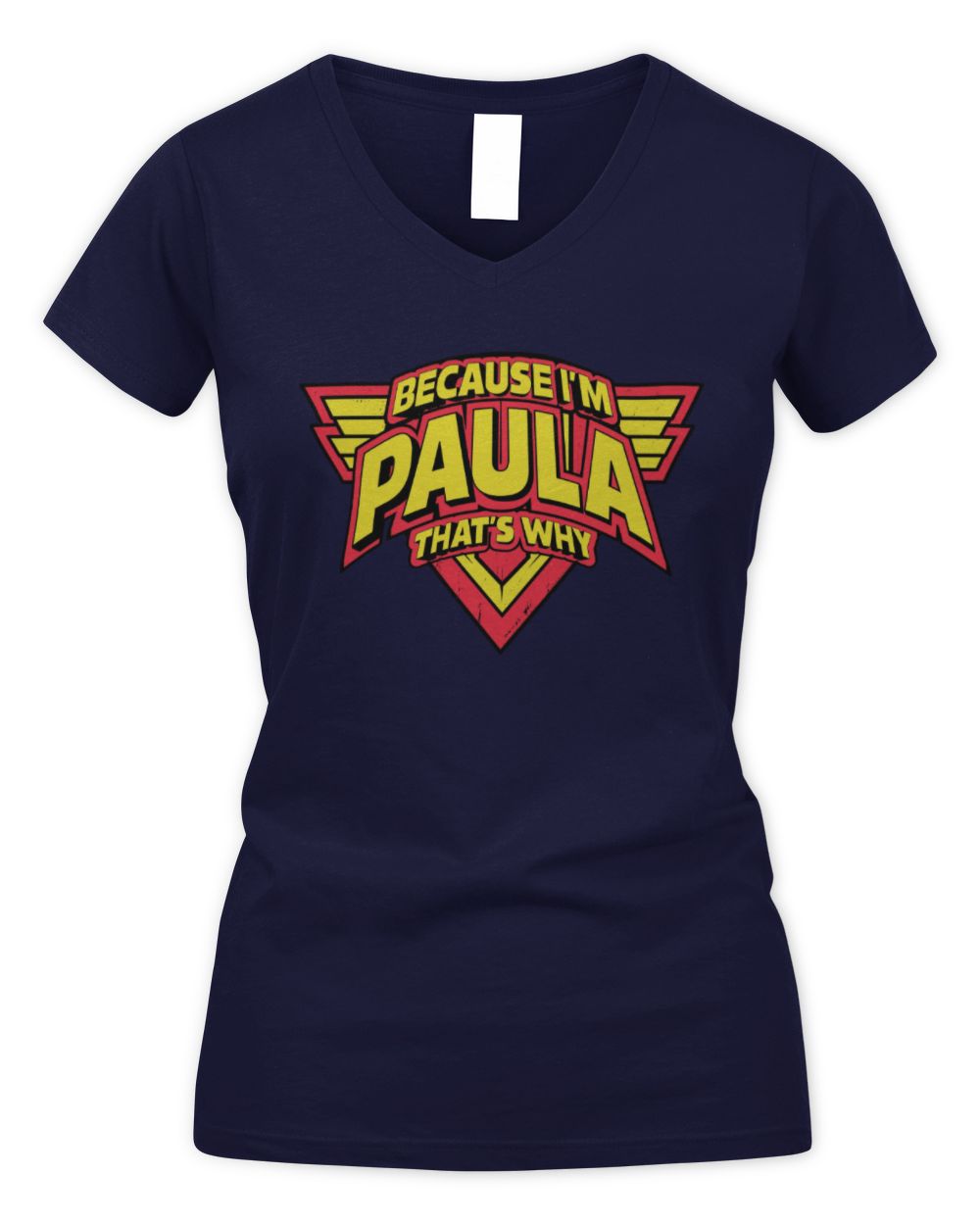 Because I'm Name That's Why Red and Yellow Logo Graphic T-Shirt PAULA M1-75 / Women's V-Neck T-Shirt / navy