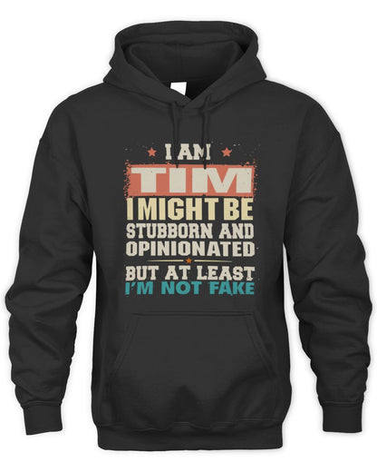 I Am Name I Might Be Stubborn and Opinionated Graphic T-Shirt TIM M1-72 / Unisex Hoodie / black