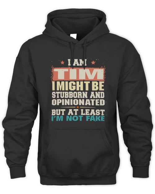 I Am Name I Might Be Stubborn and Opinionated Graphic T-Shirt TIM M1-72 / Unisex Hoodie / black
