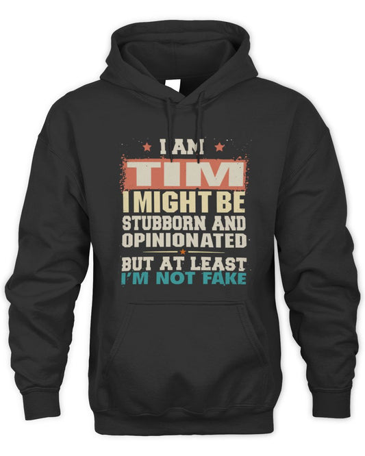 I Am Name I Might Be Stubborn and Opinionated Graphic T-Shirt TIM M1-72 / Unisex Hoodie / black