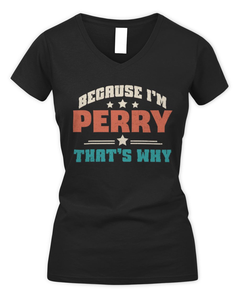 Because I'm Name That's Why Personalized Retro Shirt PERRY-49 / Women's V-Neck T-Shirt / black