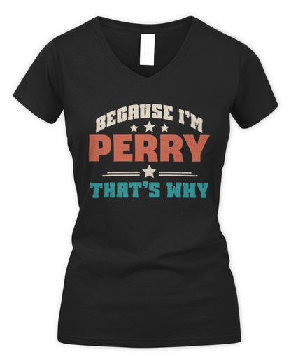 Because I'm Name That's Why Personalized Retro Shirt PERRY-49 / Women's V-Neck T-Shirt / black