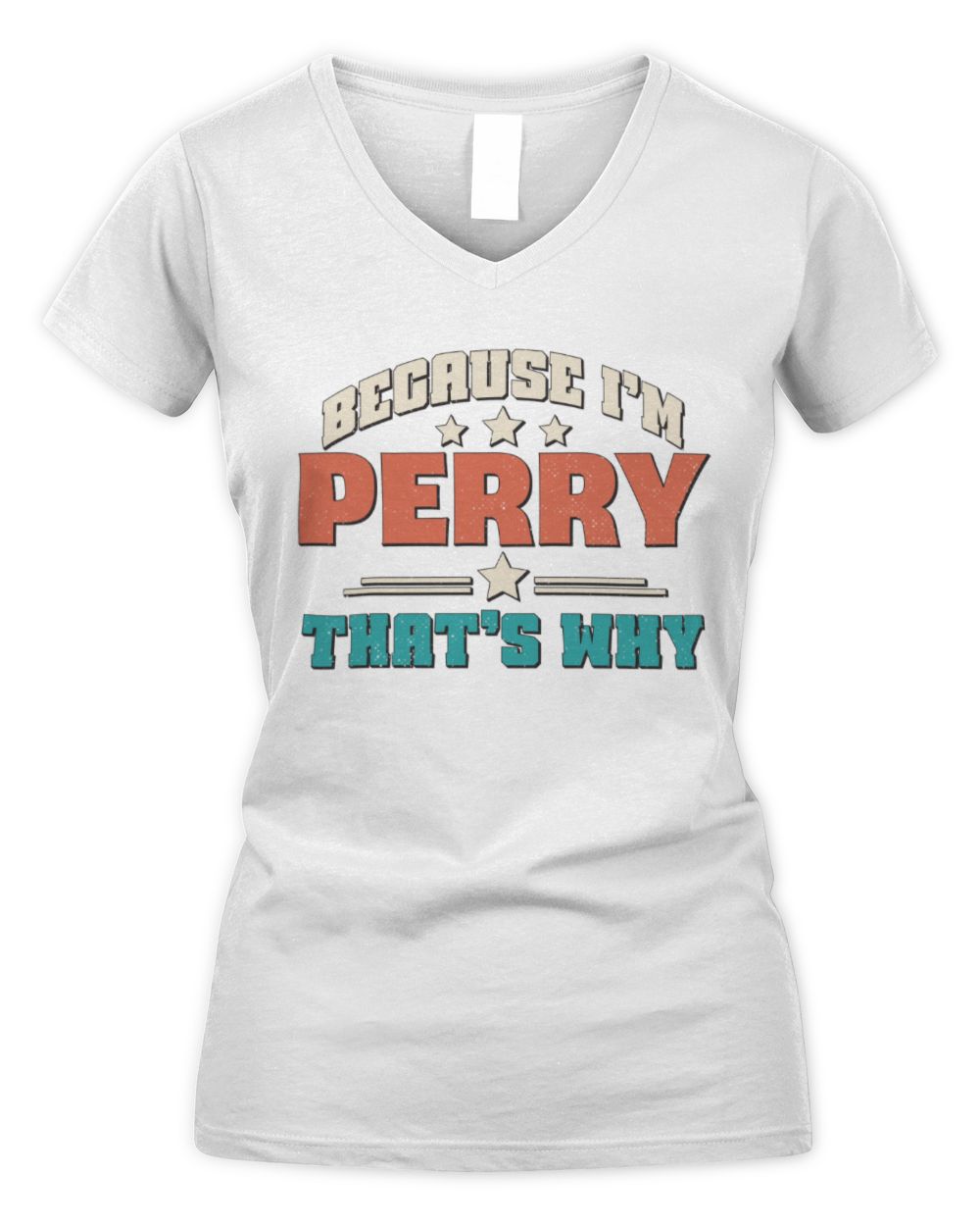 Because I'm Name That's Why Personalized Retro Shirt PERRY-49 / Women's V-Neck T-Shirt / white
