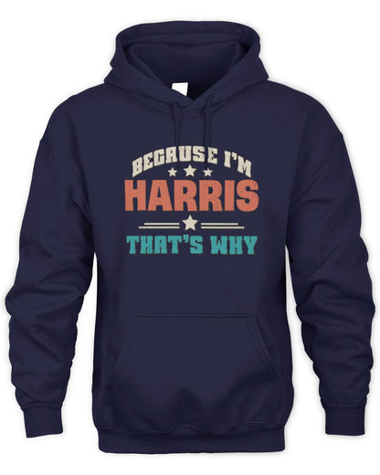 Because I'm Name That's Why Personalized Retro Shirt HARRIS-49 / Unisex Hoodie / navy