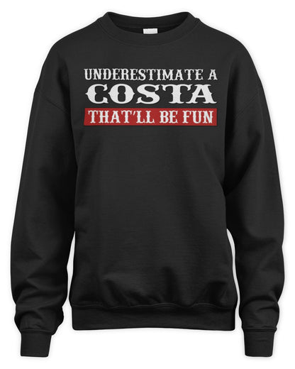 Underestimate Me That'll Be Fun Graphic T-Shirt COSTA M1-69 / Unisex Sweatshirt / black