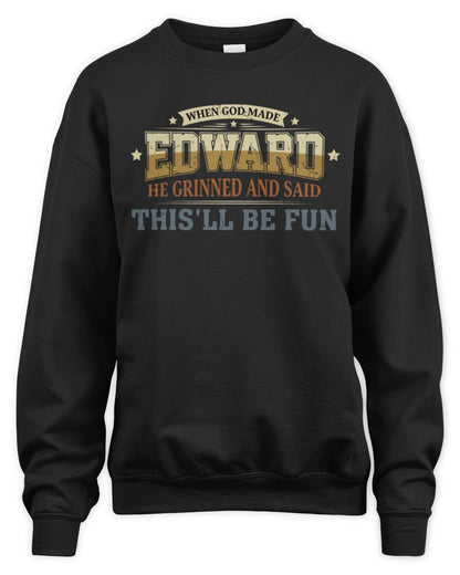 When God Made Your Name Funny Heritage T-Shirt EDWARD M1-80 / Unisex Sweatshirt / black