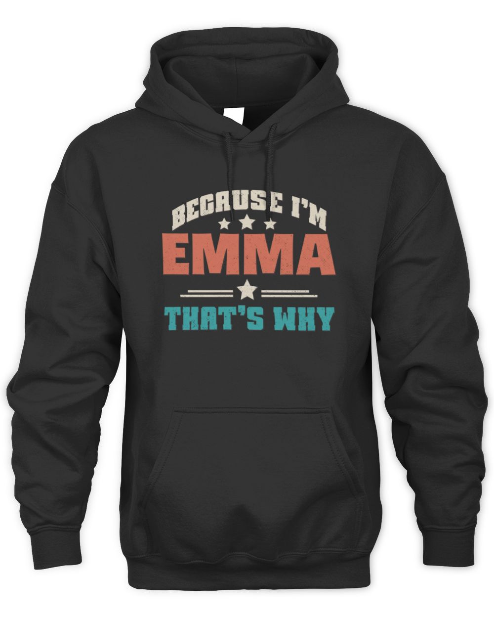 Because I'm Name That's Why Personalized Retro Shirt EMMA-49 / Unisex Hoodie / black