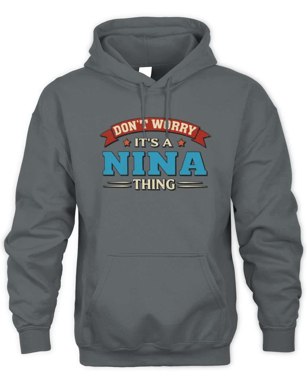 Don't Worry It's a Your Name Thing Funny Retro T-Shirt NINA M1-57 / Unisex Hoodie / charcoal