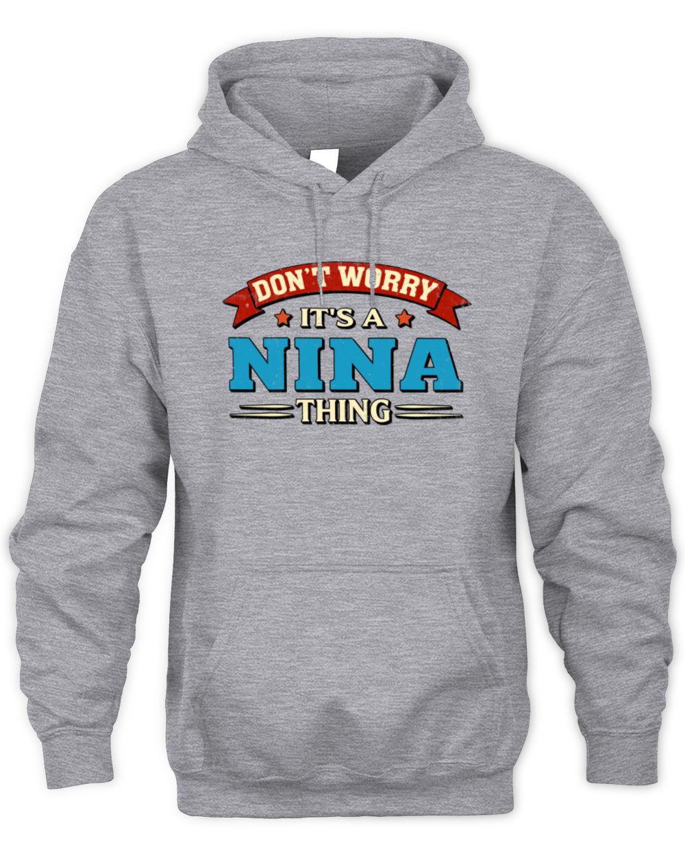 Don't Worry It's a Your Name Thing Funny Retro T-Shirt NINA M1-57 / Unisex Hoodie / sport grey