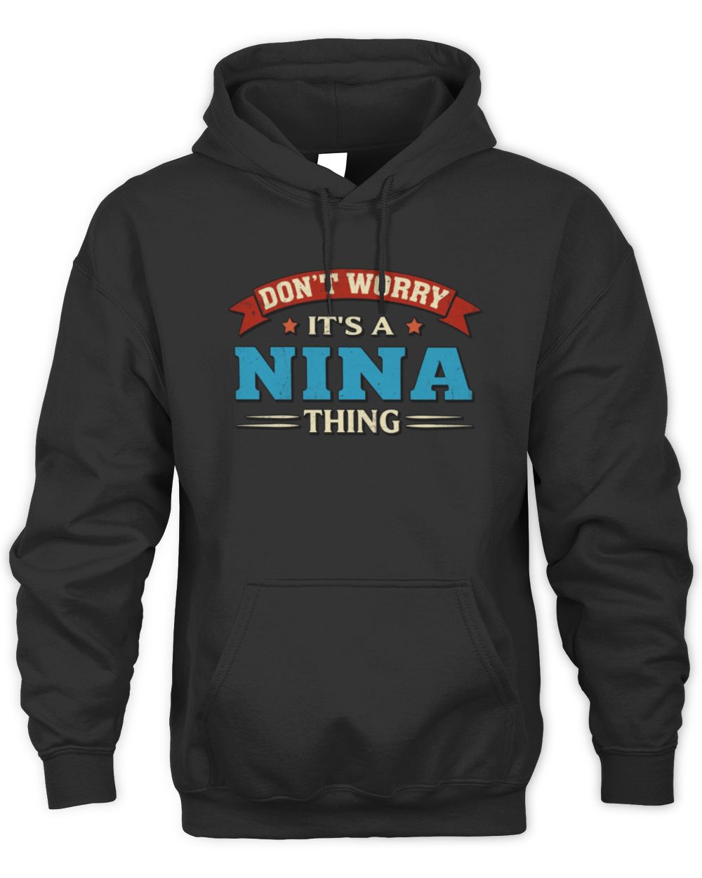 Don't Worry It's a Your Name Thing Funny Retro T-Shirt NINA M1-57 / Unisex Hoodie / black