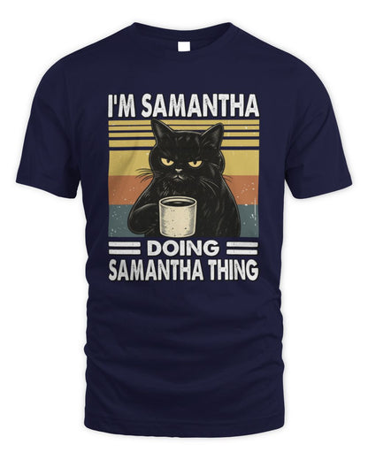 I'm Name Doing Name Thing Grumpy Black Cat Shirt SAMANTHA M1-79 / Unisex Standard T-Shirt / navy