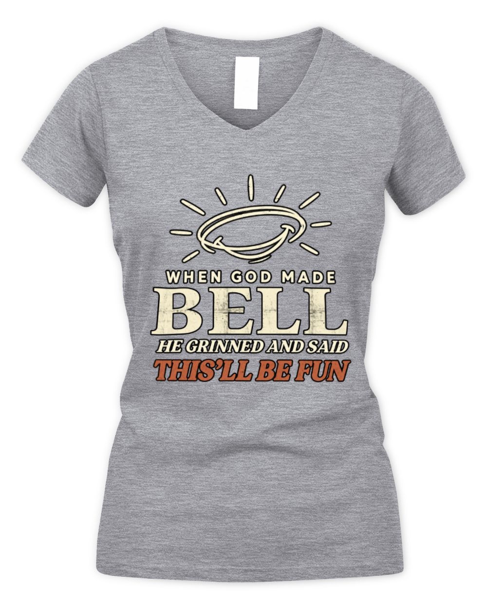 When God Made Your Name Funny Western T-Shirt T-Shirt BELL M1-S82 / Women's V-Neck T-Shirt / sport grey