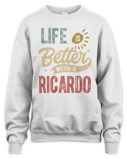 Life Is Better With a Name Personalized Retro T-Shirt RICARDO-48 / Unisex Sweatshirt / white