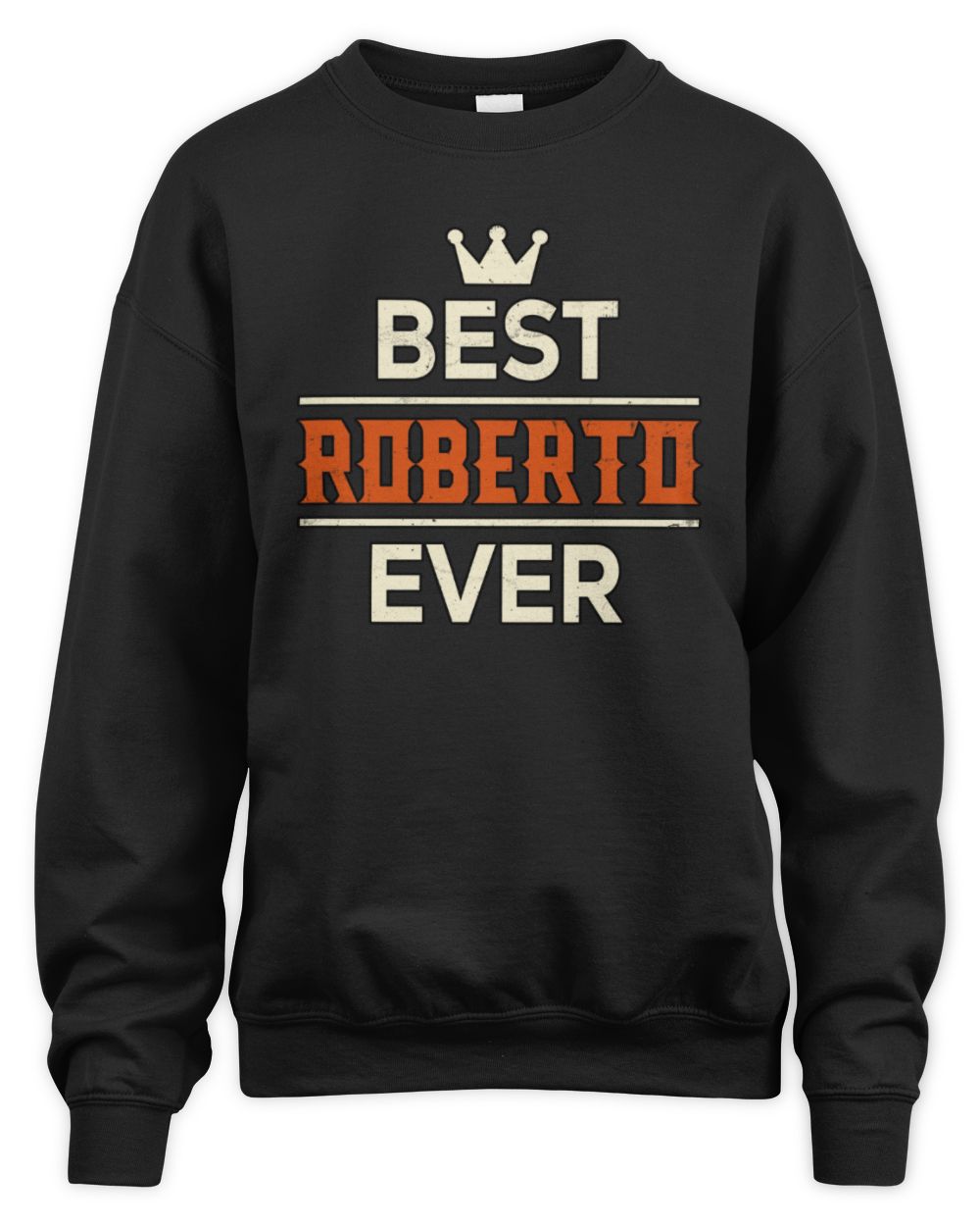Best Your Name With Crown Shirt ROBERTO M1-59 / Unisex Sweatshirt / black