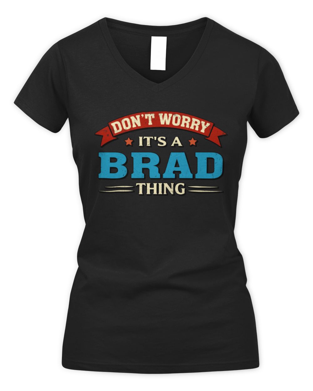 Don't Worry It's a Your Name Thing Funny Retro T-Shirt BRAD M1-57 / Women's V-Neck T-Shirt / black