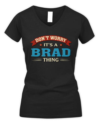 Don't Worry It's a Your Name Thing Funny Retro T-Shirt BRAD M1-57 / Women's V-Neck T-Shirt / black
