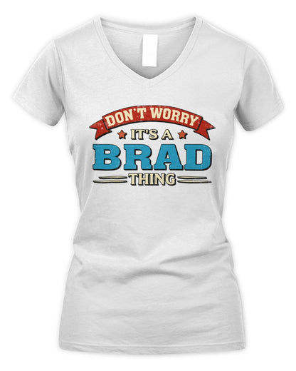 Don't Worry It's a Your Name Thing Funny Retro T-Shirt BRAD M1-57 / Women's V-Neck T-Shirt / white