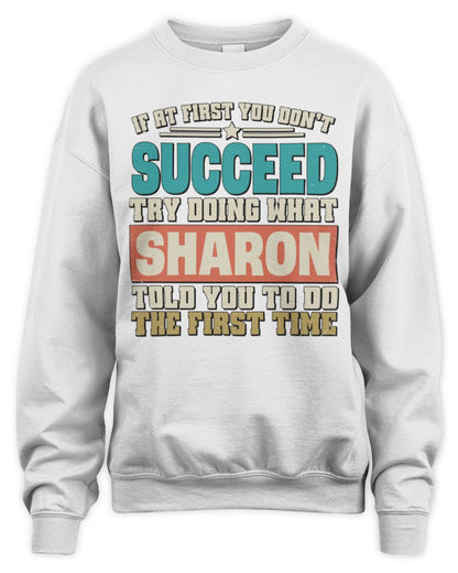 If at First You Don't Succeed Funny Vintage Shirt SHARON M1-53 / Unisex Sweatshirt / white