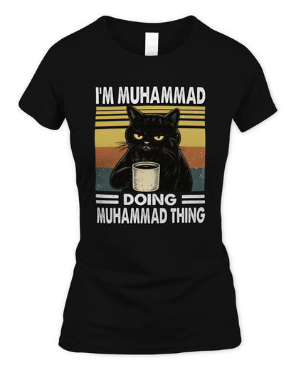 I'm Name Doing Name Thing Grumpy Black Cat Shirt MUHAMMAD M1-79 / Women's Standard T-Shirt / black