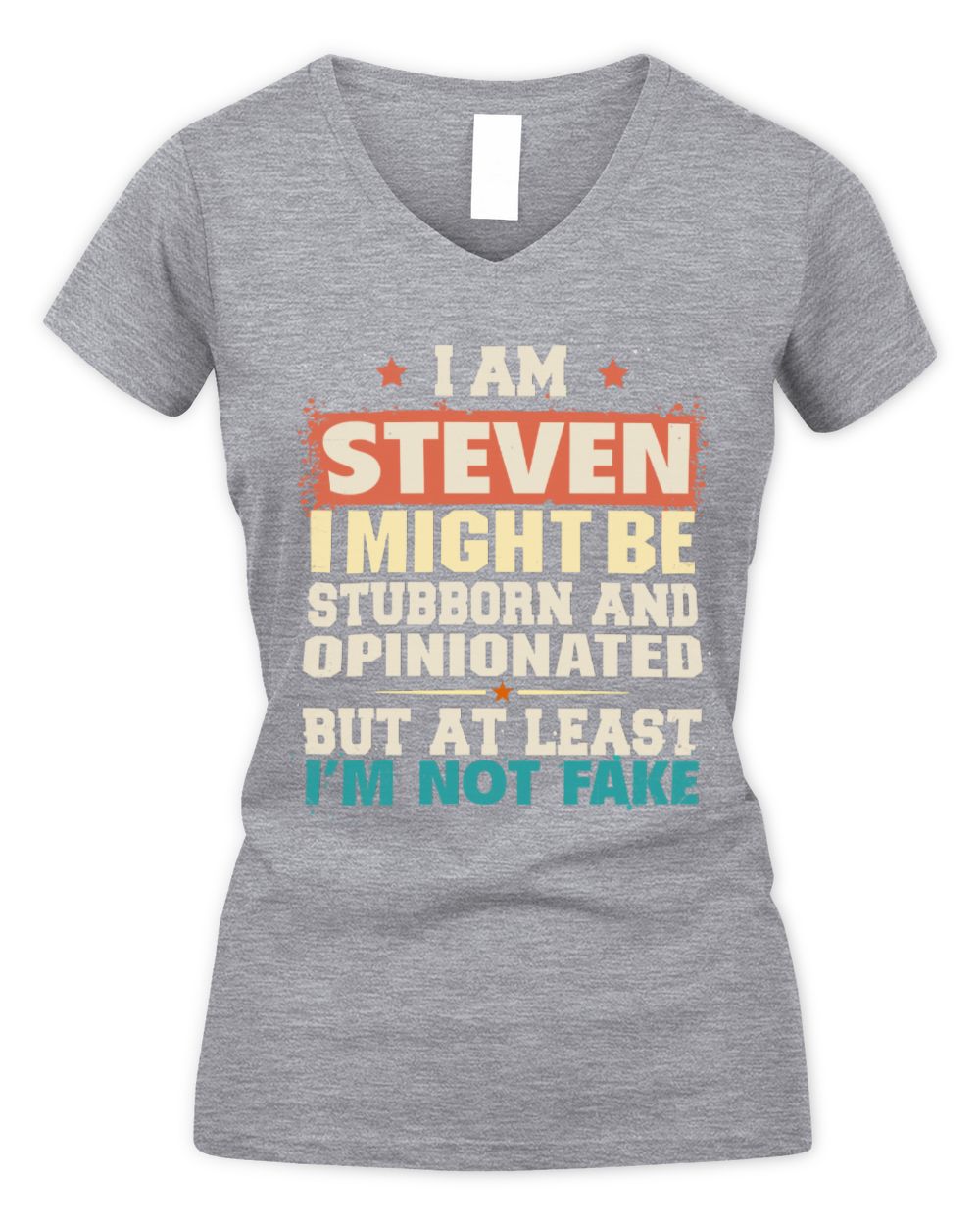 I Am Name I Might Be Stubborn and Opinionated Graphic T-Shirt STEVEN M1-72 / Women's V-Neck T-Shirt / sport grey