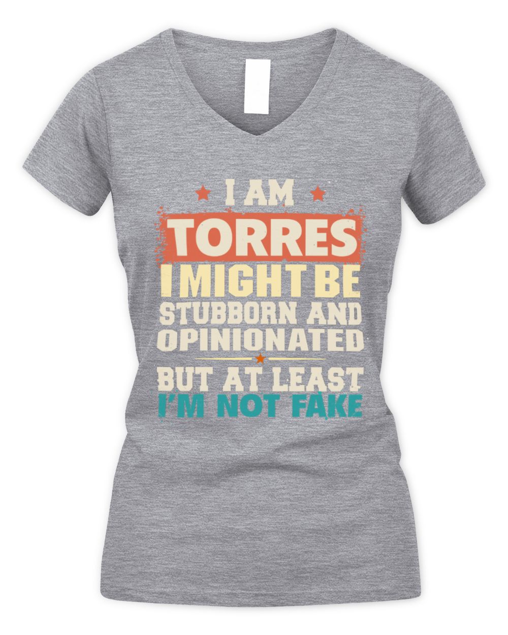 I Am Name I Might Be Stubborn and Opinionated Graphic T-Shirt TORRES M1-72 / Women's V-Neck T-Shirt / sport grey